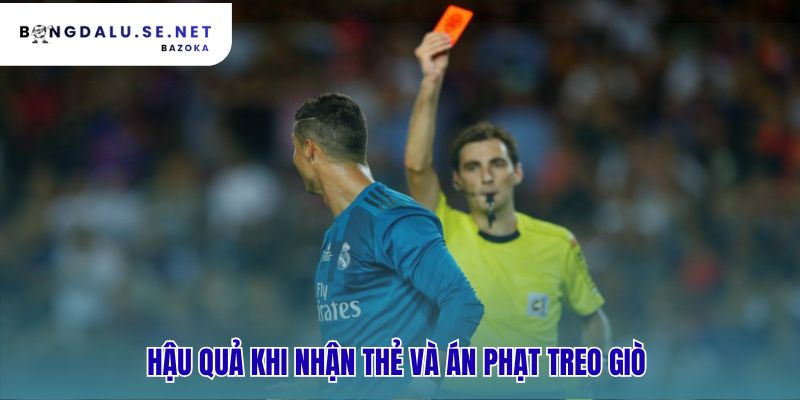 Án treo giò là hậu quả thẻ vàng, thẻ đỏ trong bóng đá có ý nghĩa gì