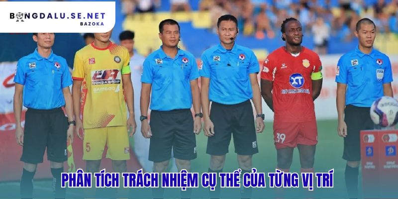 Mỗi vị trí thể hiện vai trò của trọng tài trong một trận đấu bóng đá
